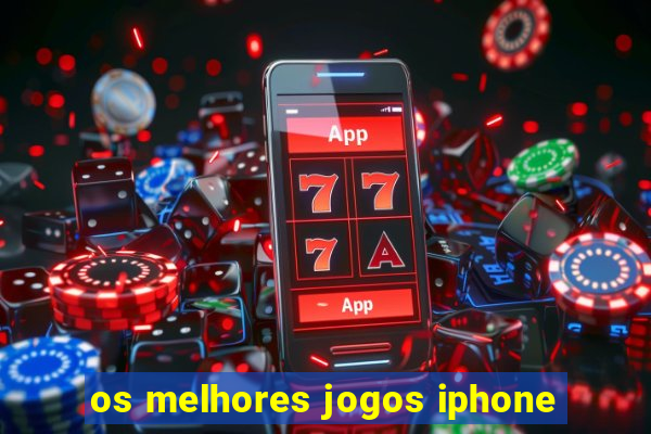 os melhores jogos iphone